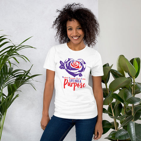 Life Has A Purpose - T-Shirt